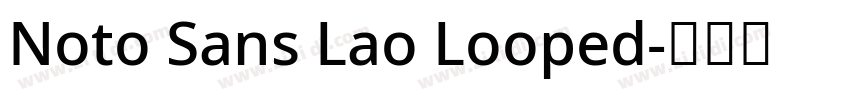 Noto Sans Lao Looped字体转换 Noto Sans Lao Looped字体转换